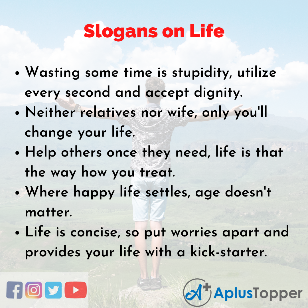 Slogans on Life | Unique and Catchy Slogans on Life in English - A Plus ...