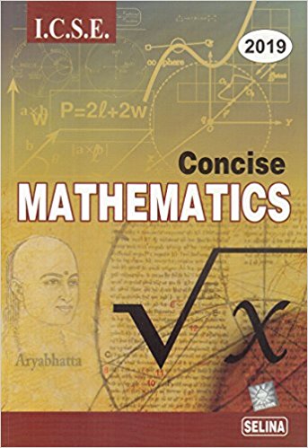 Senina Concise Mathematics Class 10 ICSE Solutions 2019-2020