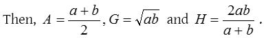 Properties of Arithmetic, Geometric, Harmonic Means between Two Given Numbers 1