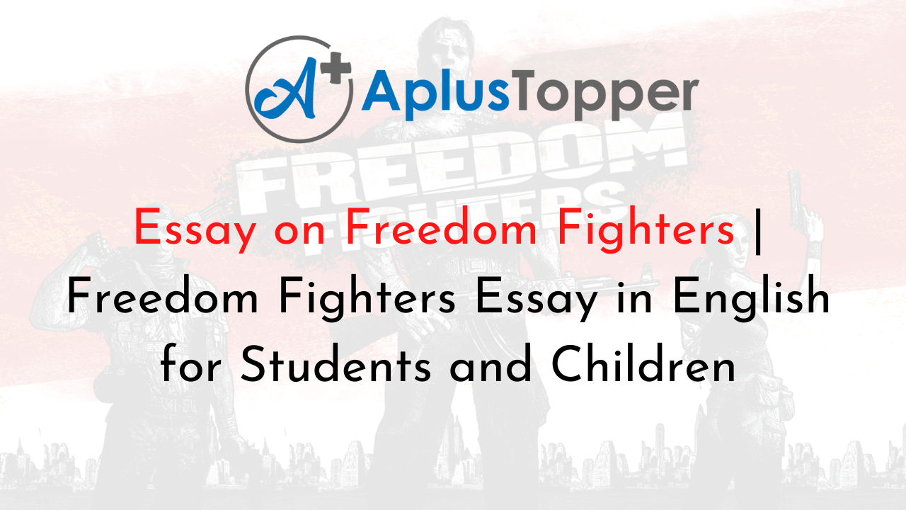 essay writing competition on freedom fighters