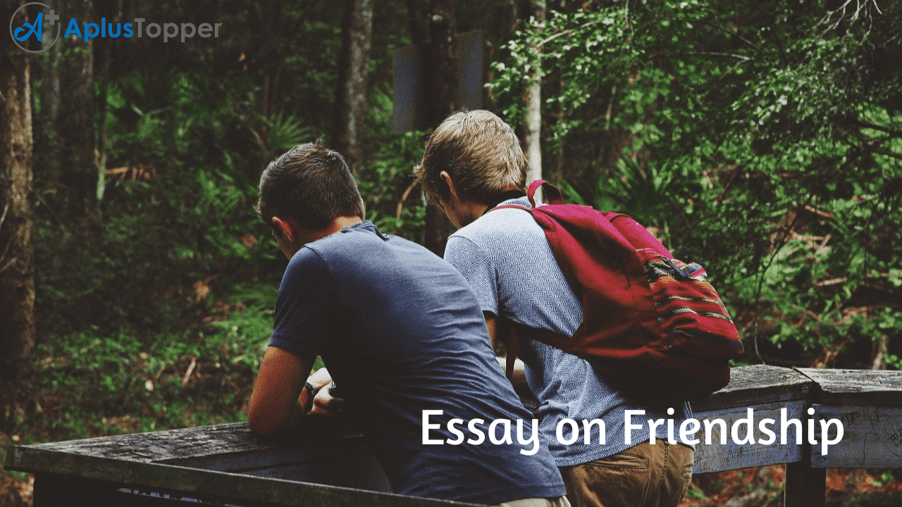 Essay on Friendship | Importance of Friendship Essay for Students ...