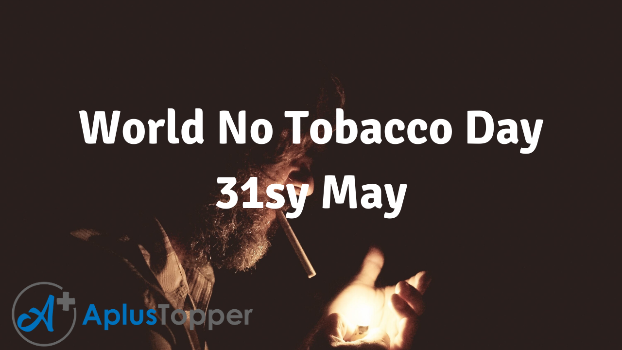 World No Tobacco Day 31st May 2022 History and Importance of World No