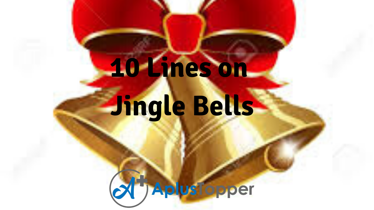 https://www.aplustopper.com/wp-content/uploads/2020/06/10-Lines-on-Jingle-Bells.png