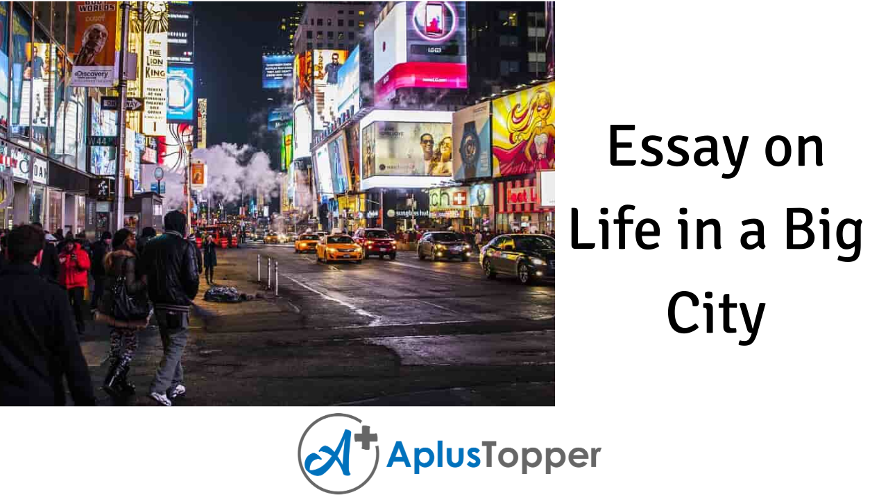Essay on Life in a Big City | Life in a Big City Essay for Students and