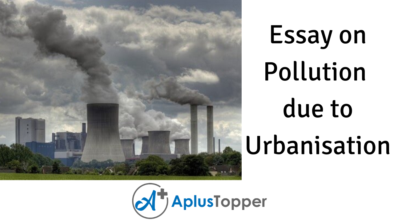 pollution due to urbanization essay 100 words