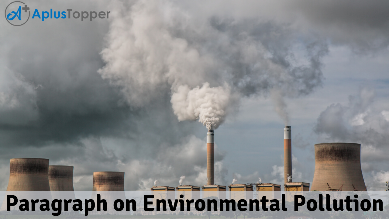 Paragraph on Environmental Pollution 100, 150, 200 & 300 words ...