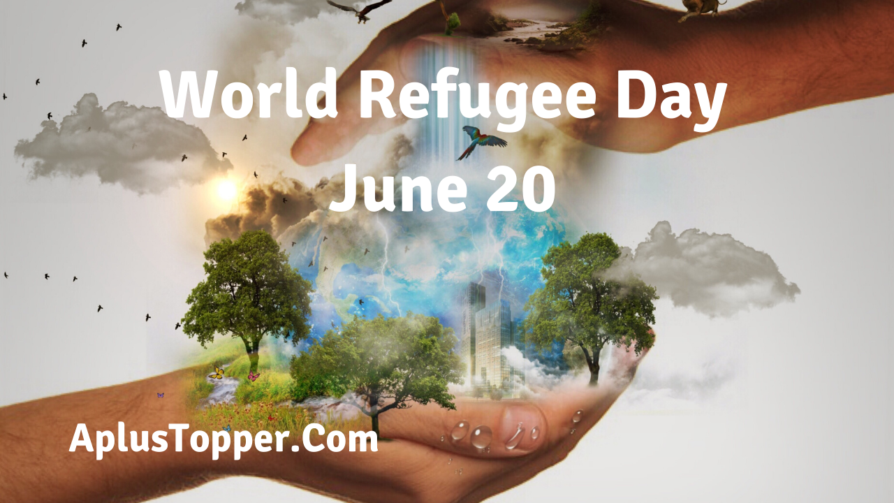 World Refugee Day (June 20th) History and Importance of World Refugee