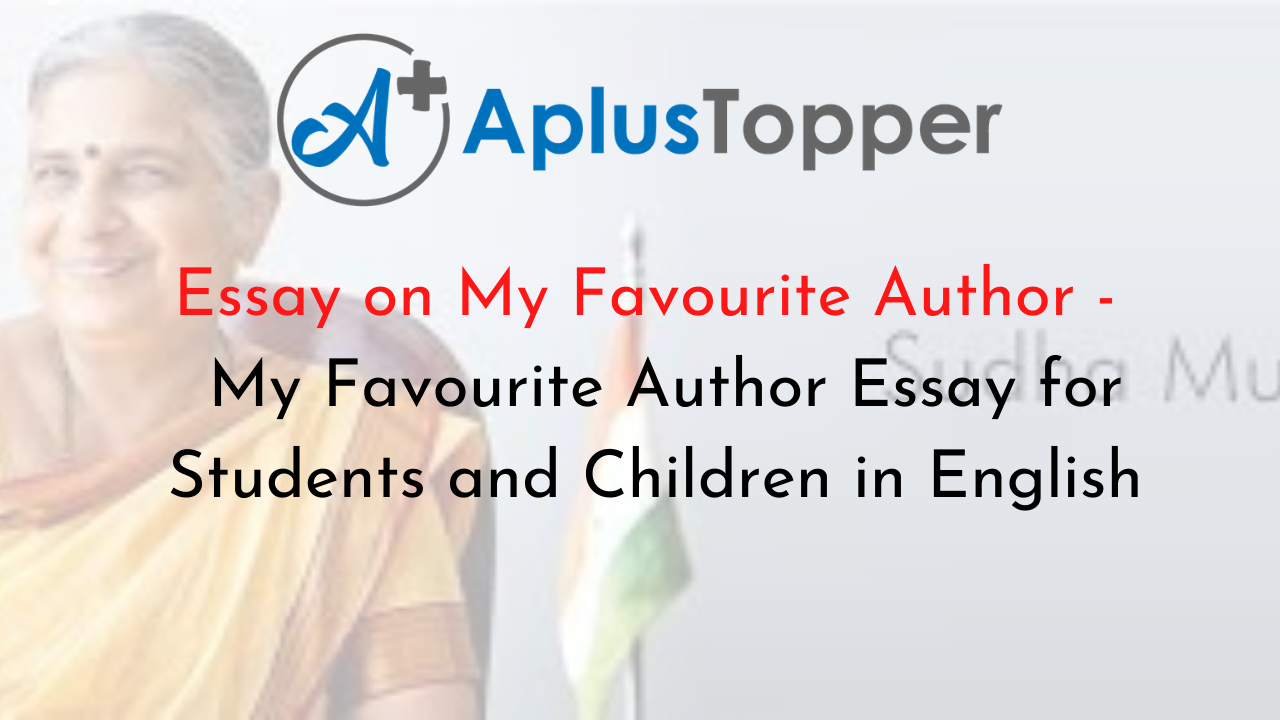 Essay on My Favourite Author - A Plus Topper
