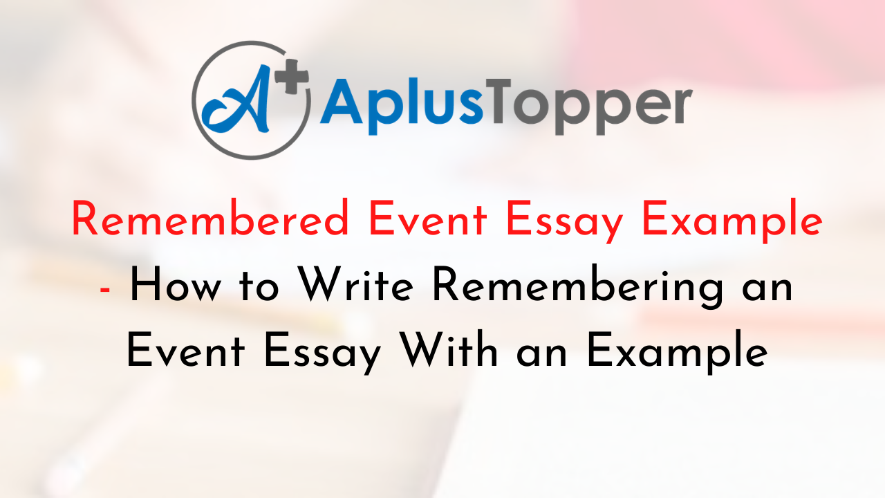 how do i want to be remembered essay
