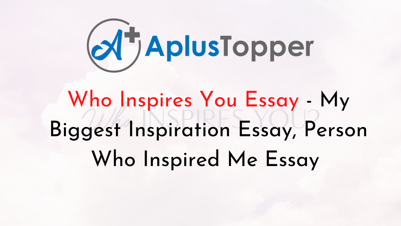who inspired you essay