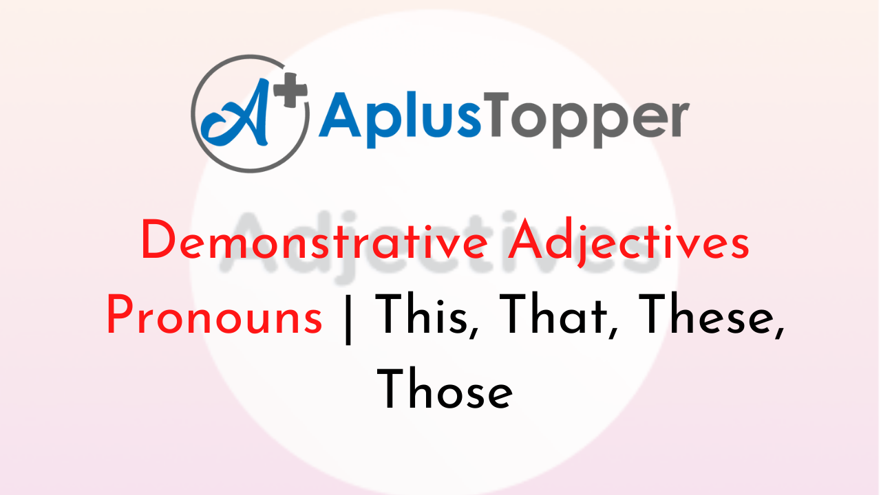 types-of-adjectives-learn-16-types-of-adjectives-with-examples-a-plus-topper