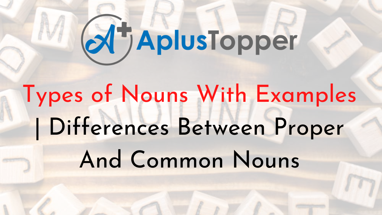 types-of-nouns-with-examples-differences-between-proper-and-common-nouns-a-plus-topper