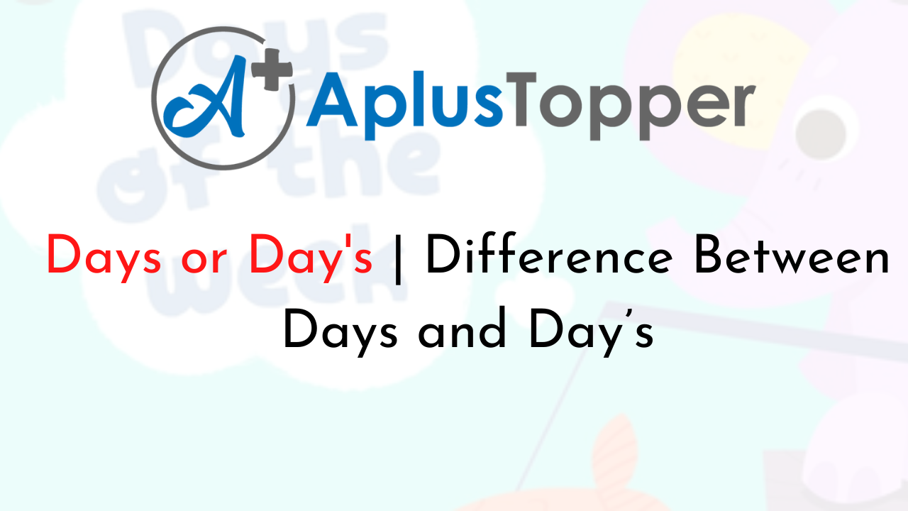 Days or Day's Difference Between Days and Day’s A Plus Topper