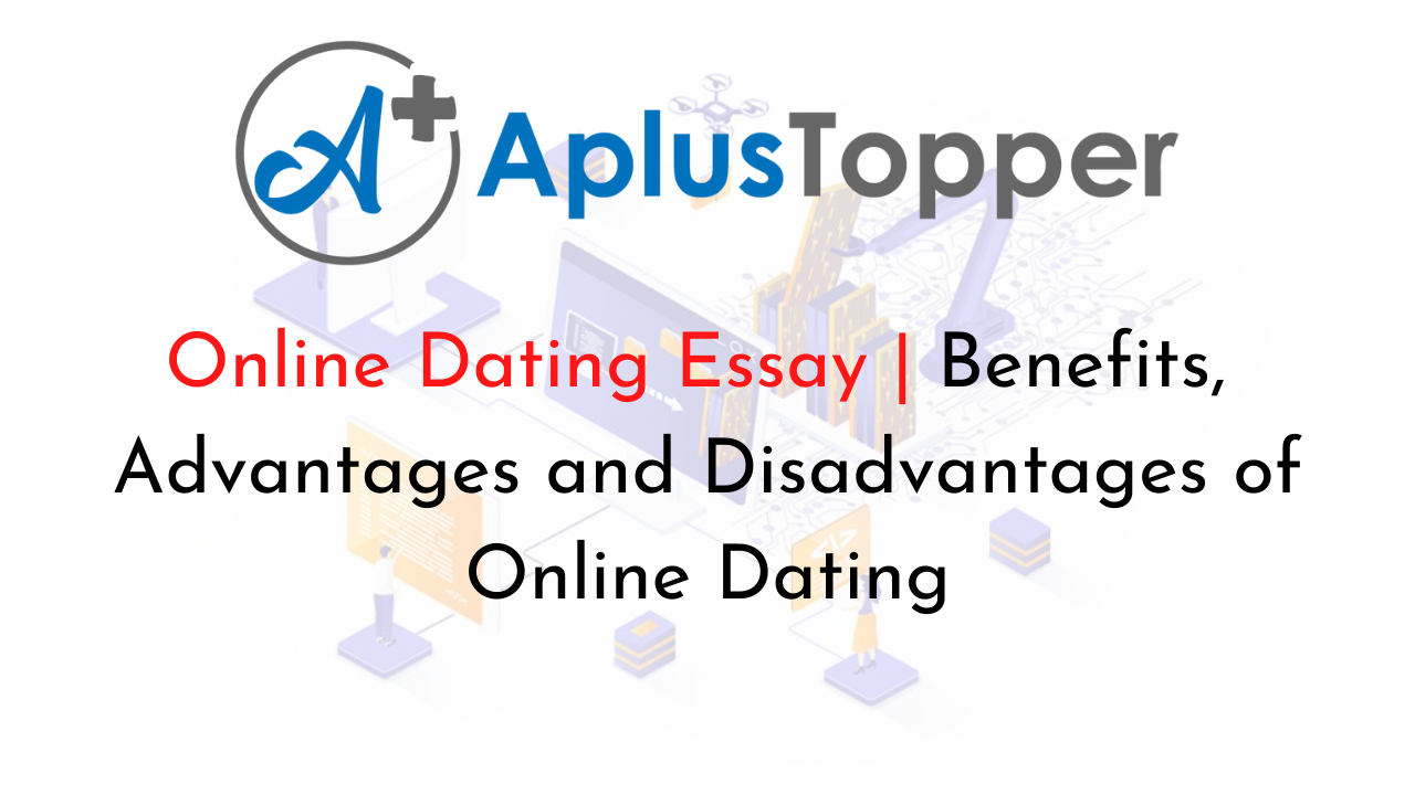 write an essay about advantages and disadvantages of dating online