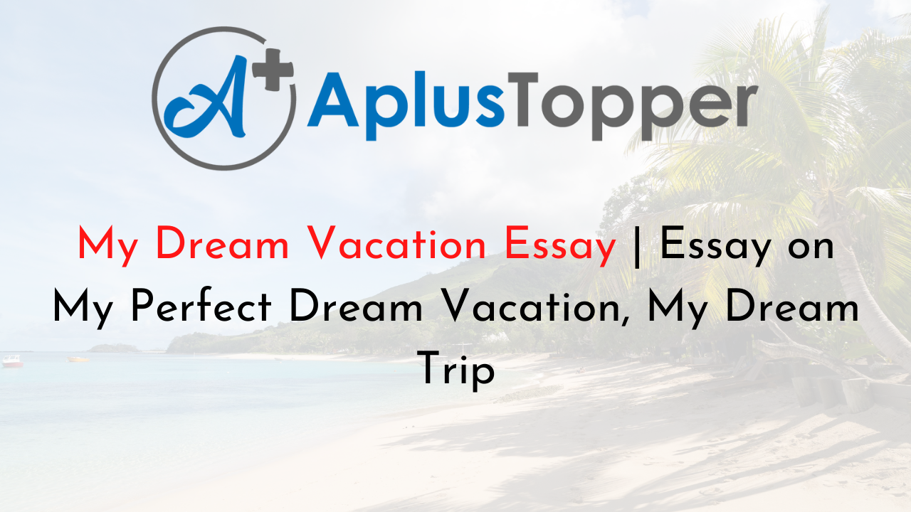 essay about my dream vacation